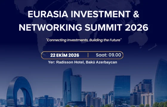 Bakı Avrasiya investisiya və ticarət dünyasını bir araya gətirəcək
